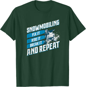 Snowmobile Fix It Ride It Break It Winter Sports Motor Sled T-Shirt - T-Shirt | Forest