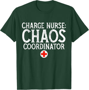 Charge Nurse Chaos Coordinator Funny RN Nurse Gift T-Shirt - T-Shirt | Forest