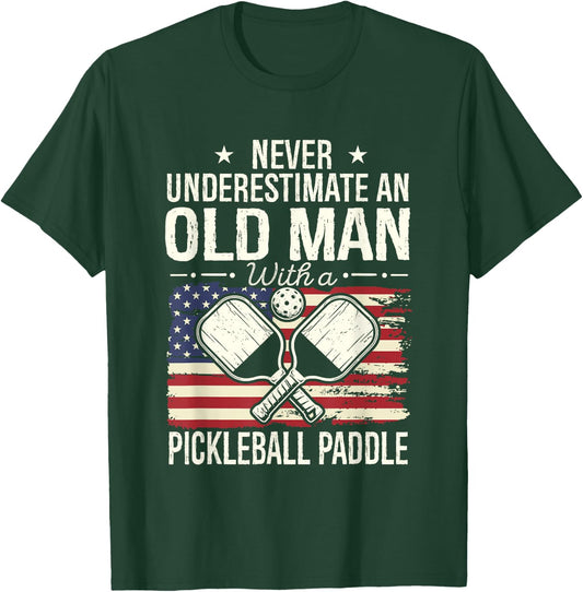 Never Underestimate an Old Man with A Pickleball Paddle Men T-Shirt - T-Shirt | Forest