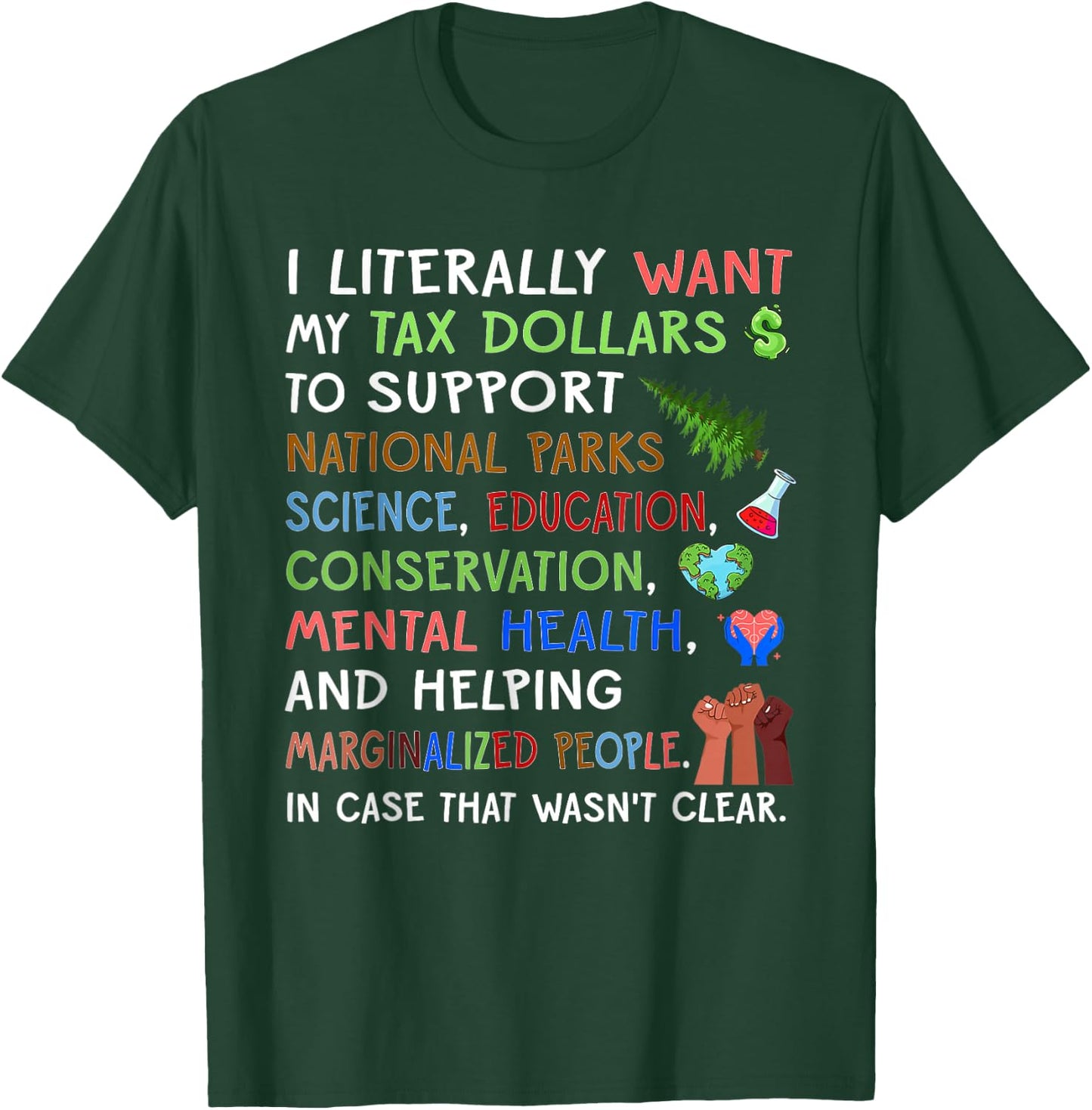 I Literally Want My Tax Dollars to Support National Parks T-Shirt - T-Shirt | Forest