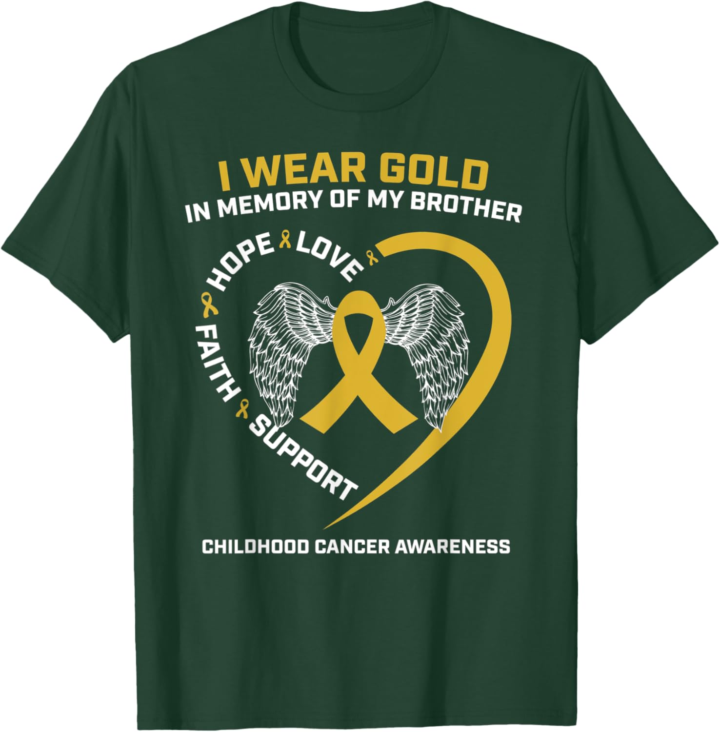 I Wear Gold In Memory Of Brother Childhood Cancer Awareness T-Shirt - T-Shirt | Forest