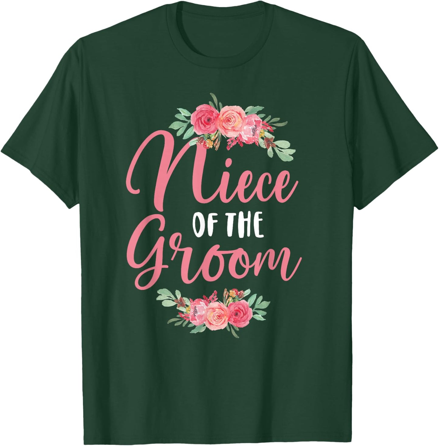 Niece of The Groom Niece Flowers Groom's Niece T-Shirt - T-Shirt | Forest