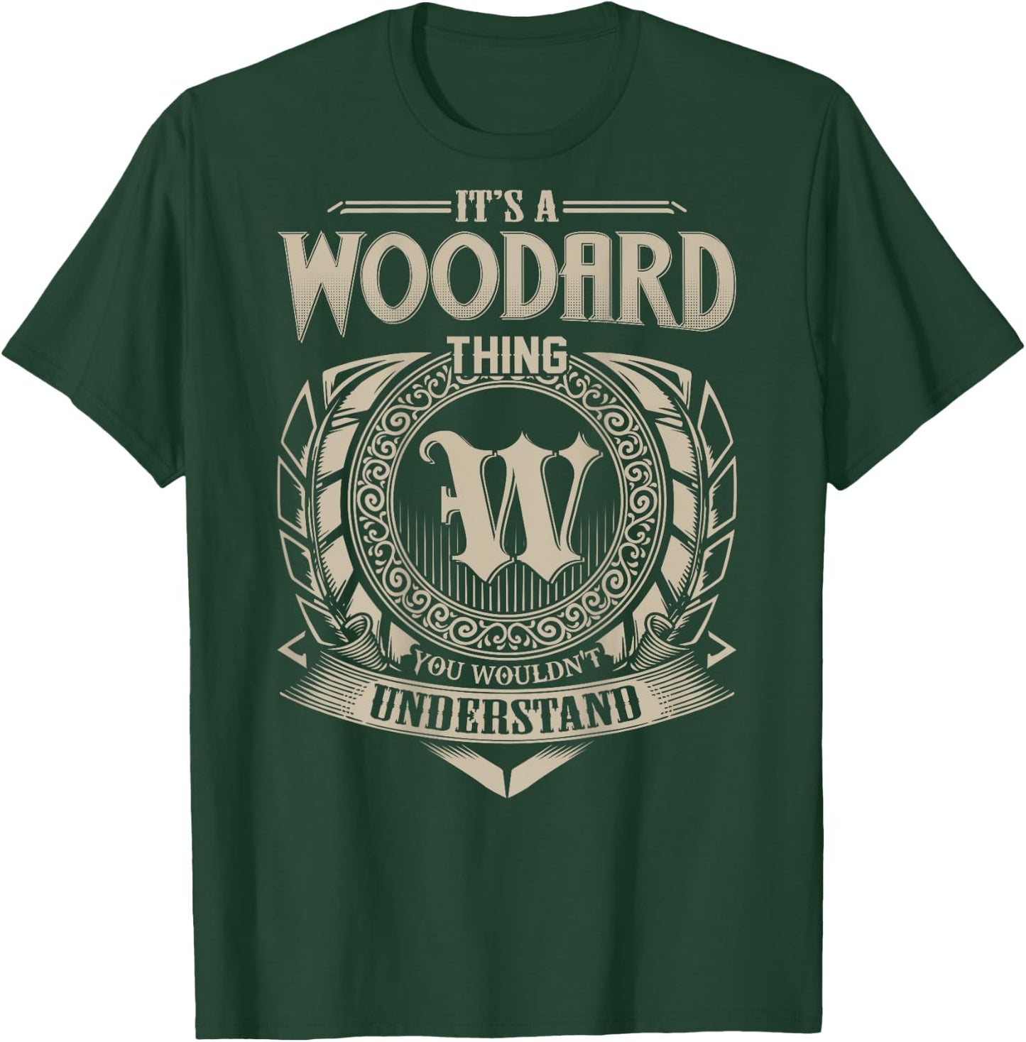 It's A WOODARD Thing You Wouldn't Understand Family Name T-Shirt - T-Shirt | Forest