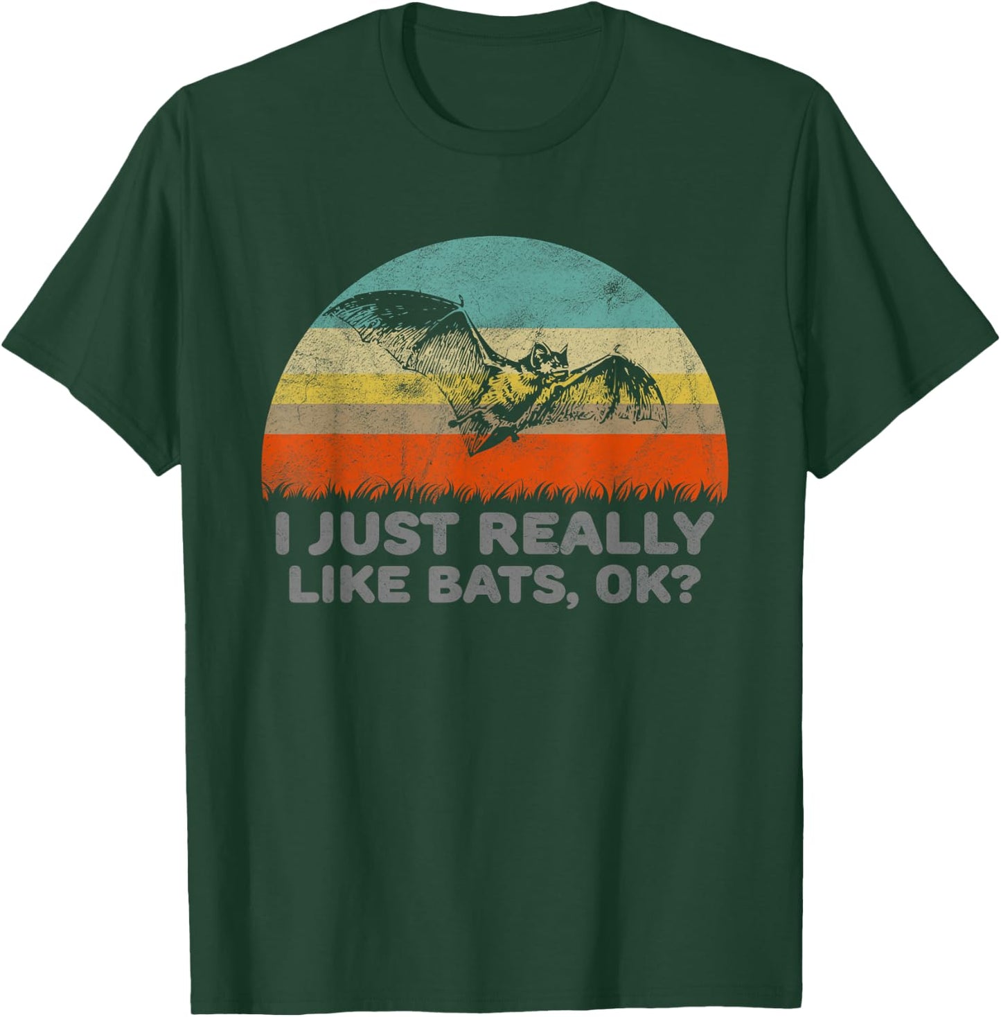 I Just Really Like Bats OK With A Bat T-Shirt - T-Shirt | Forest
