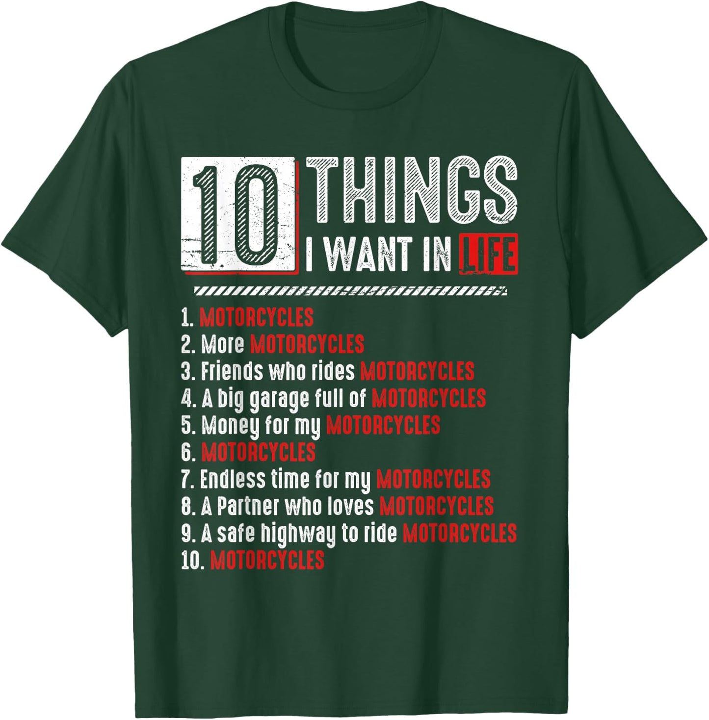 Motorcycles 10 Things I Want In Life Biker Motorcycle Lover T-Shirt - T-Shirt | Forest