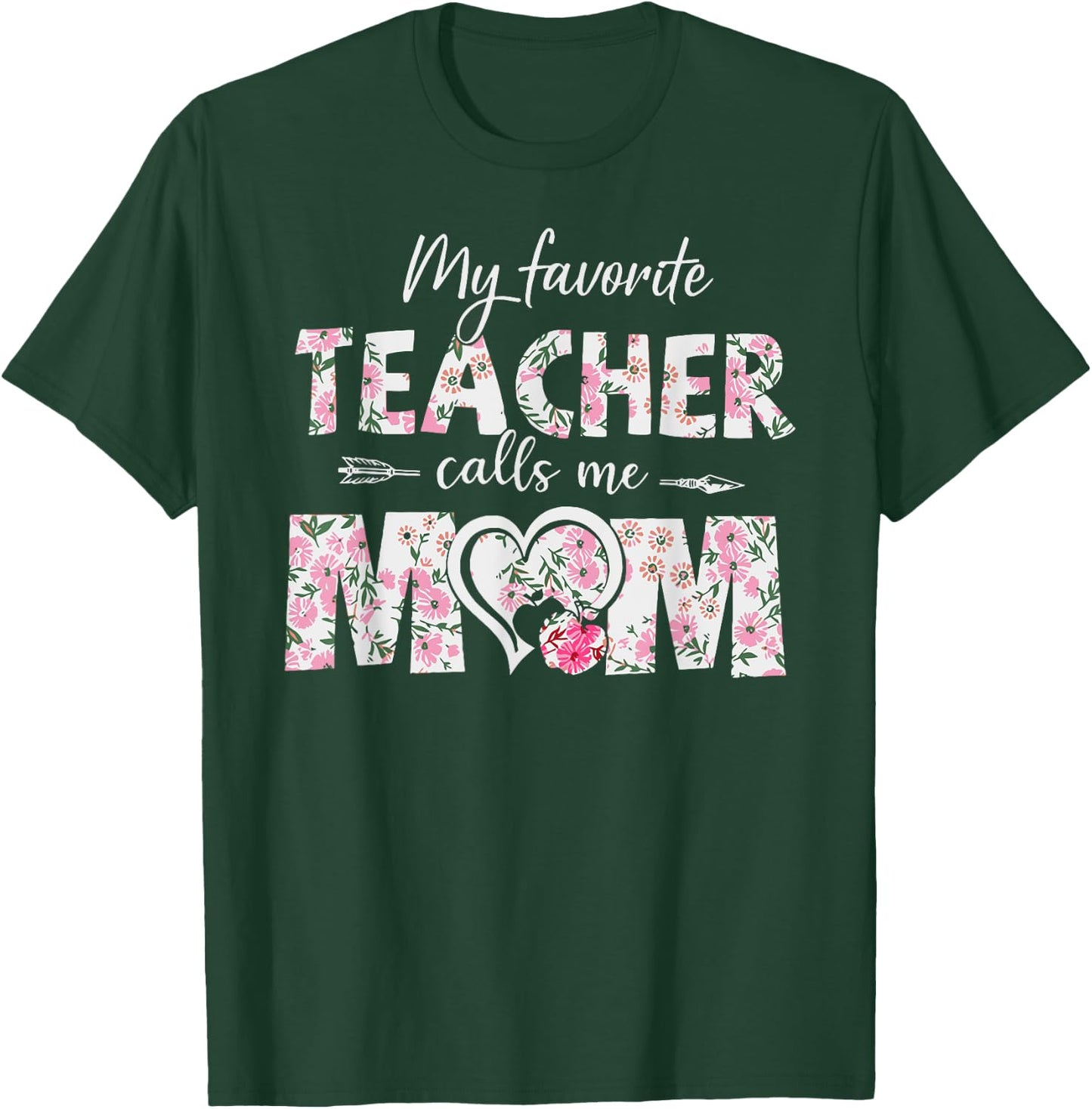 Mothers Day My Favorite Teacher Calls Me Mom Gifts Women Mom T-Shirt - T-Shirt | Forest