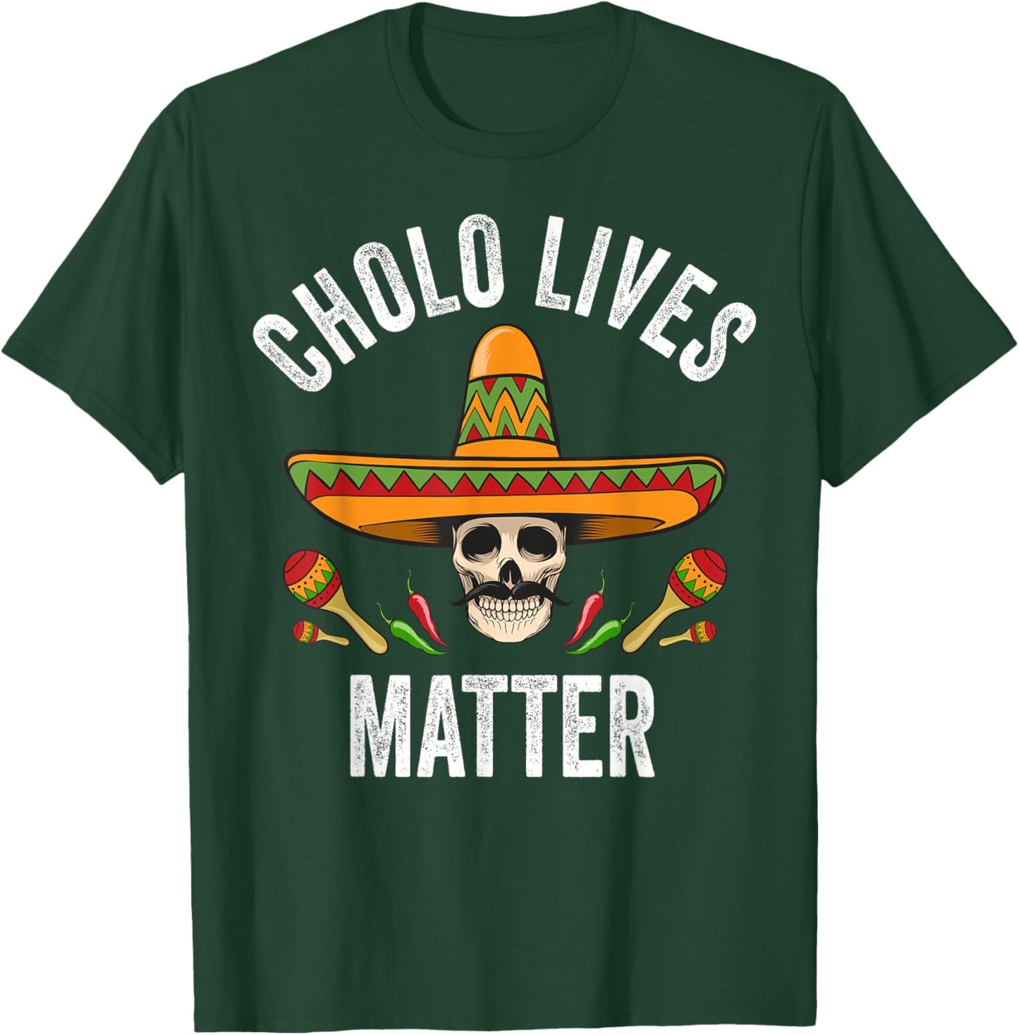 Cholo Lives Matter Shirt Funny Mexican Skull Cinco De Mayo T-Shirt - T-Shirt | Forest