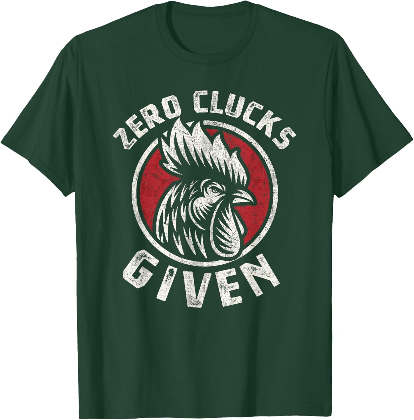 Zero Clucks Given Chicken Lover Rooster Farmer Gift T-Shirt - T-Shirt | Forest