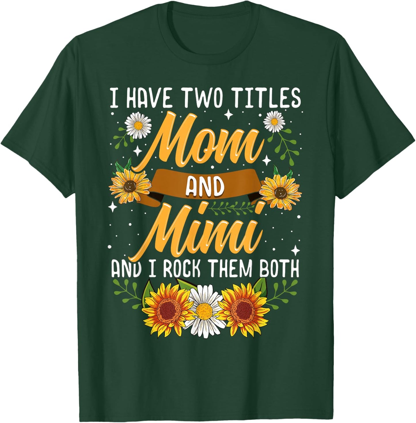 I Have Two Titles Mom And Mimi Shirt Mothers Day Gifts T-Shirt - T-Shirt | Forest
