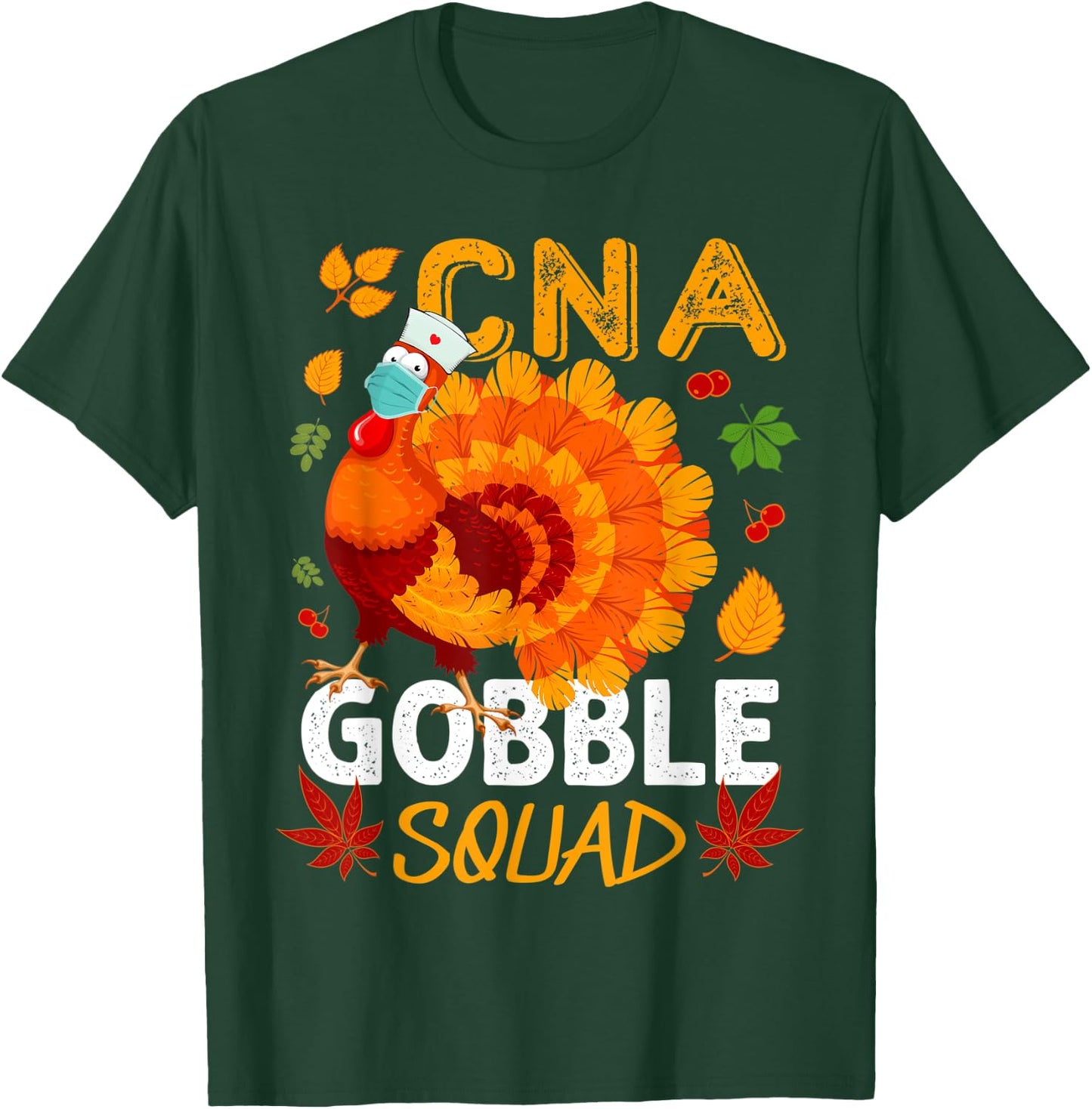 CNA Gobble Squad Mask Turkey CNA Nurse Thanksgiving Matching T-Shirt - T-Shirt | Forest