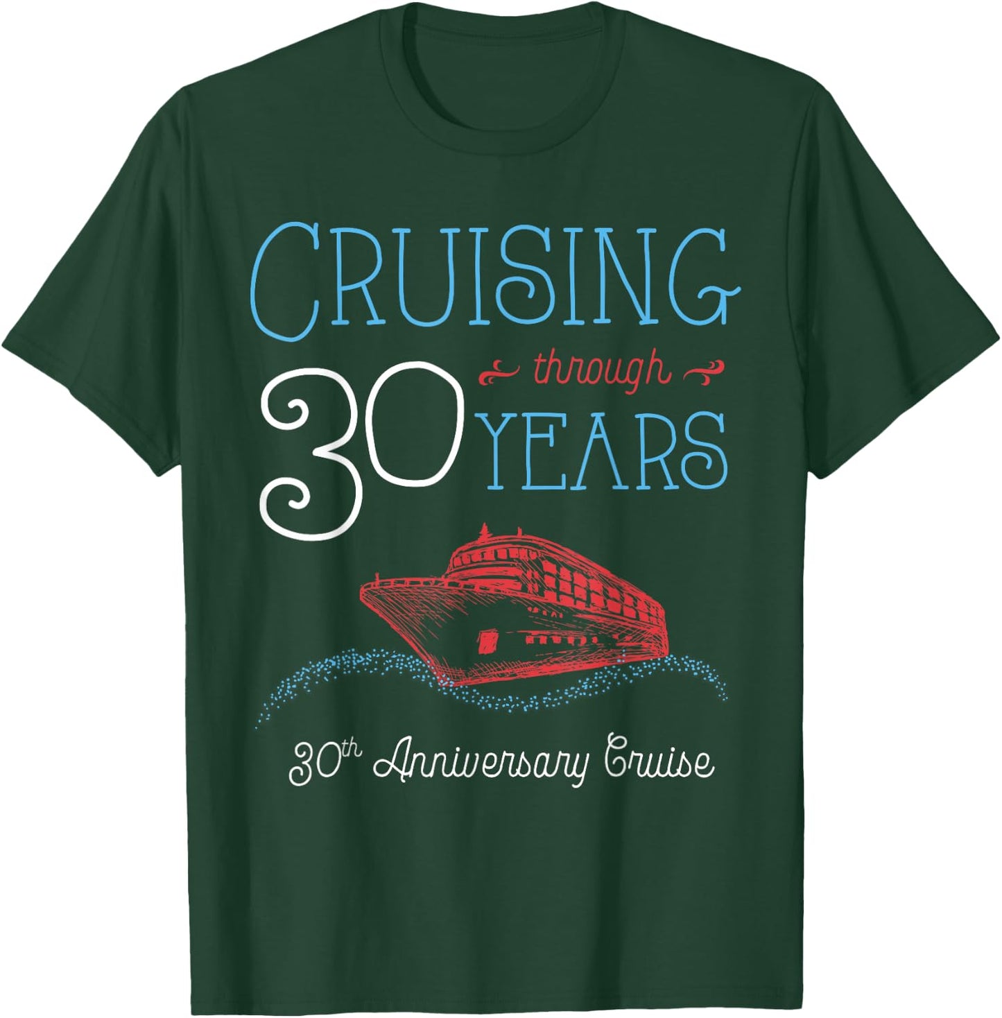 30th Anniversary Cruise T Shirt His and Hers Matching Couple T-Shirt - T-Shirt | Forest