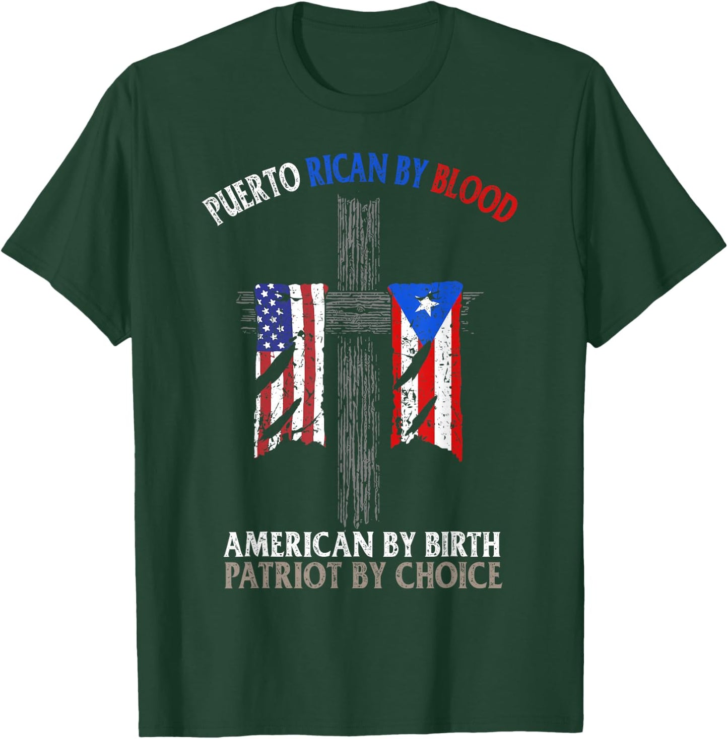 Puerto Rican By Blood American By Birth Patriot By Choice T-Shirt - T-Shirt | Forest