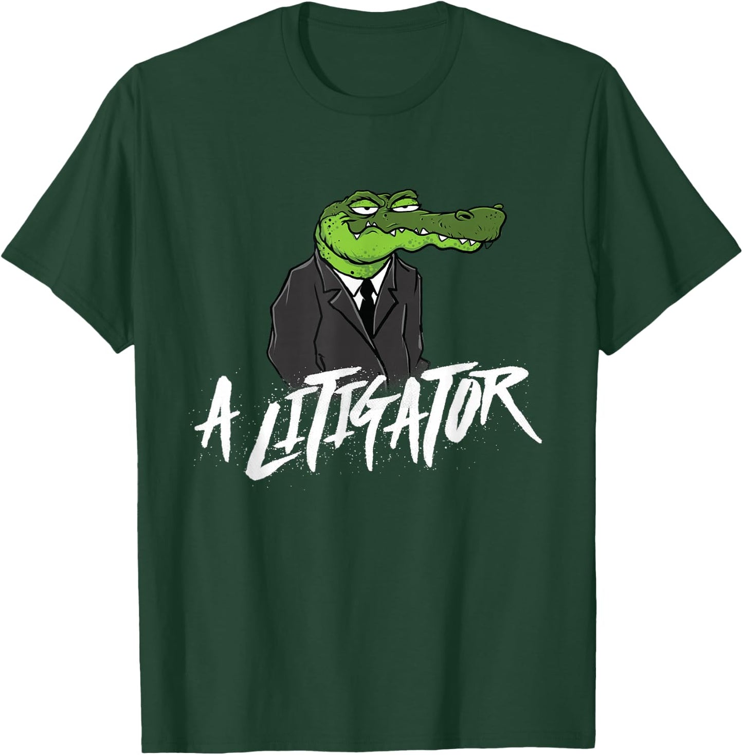 A Litigator - Lawyer Law School Degree Attorney T-Shirt - T-Shirt | Forest