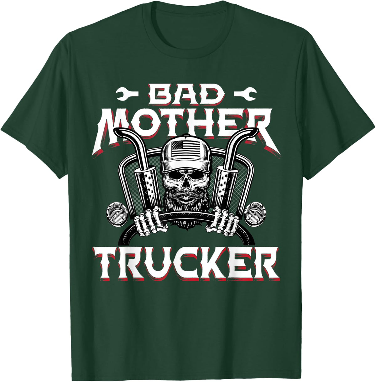 Funny Bad Mother Trucker Truck Driver Diesel Semi Rig Gift T-Shirt - T-Shirt | Forest