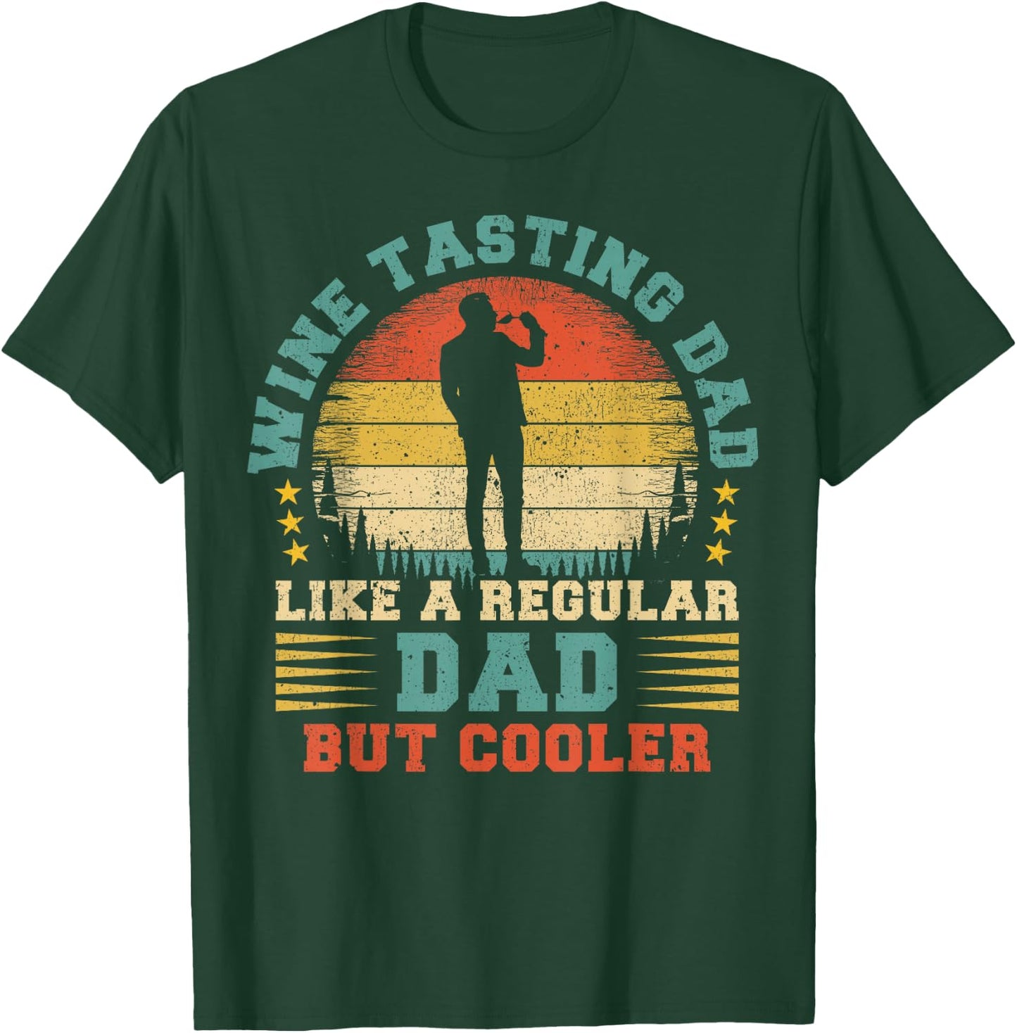 Wine Tasting Dad Like A Regular Dad Wine Tasting Fathers Day T-Shirt - T-Shirt | Forest