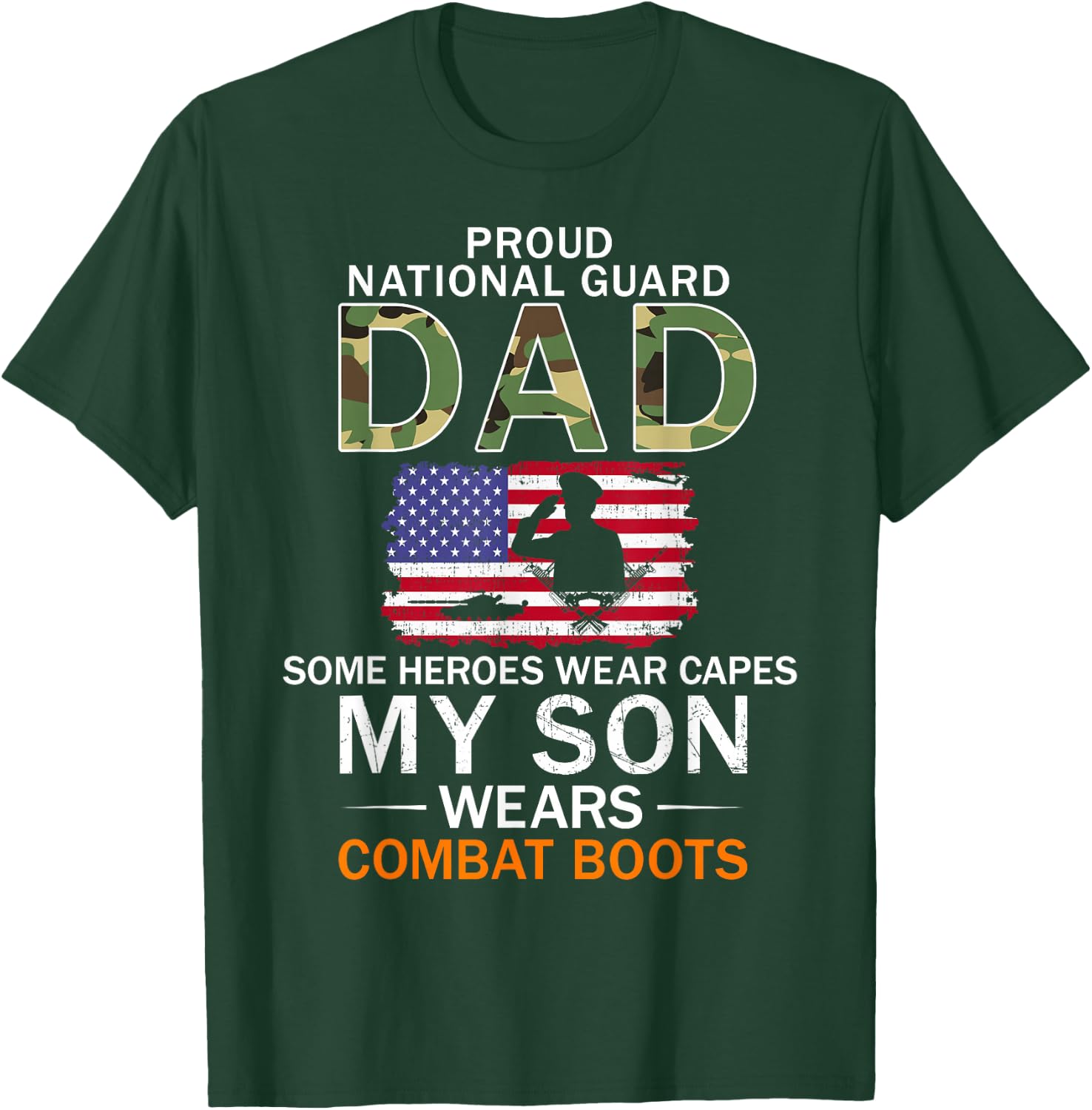My Son Wears Combat Boots-Proud National Guard Dad Army T-Shirt - T-Shirt | Forest