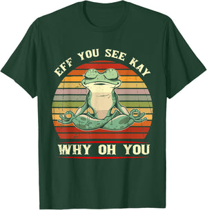 Eff You See Kay Why Oh You Animal Frog T-Shirt - T-Shirt | Forest