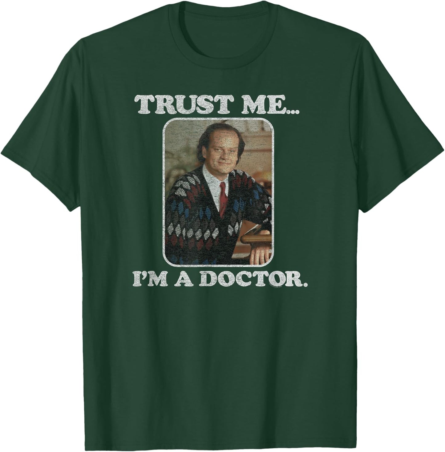 Frasier - Crane I'm a Doctor T-Shirt - T-Shirt | Forest