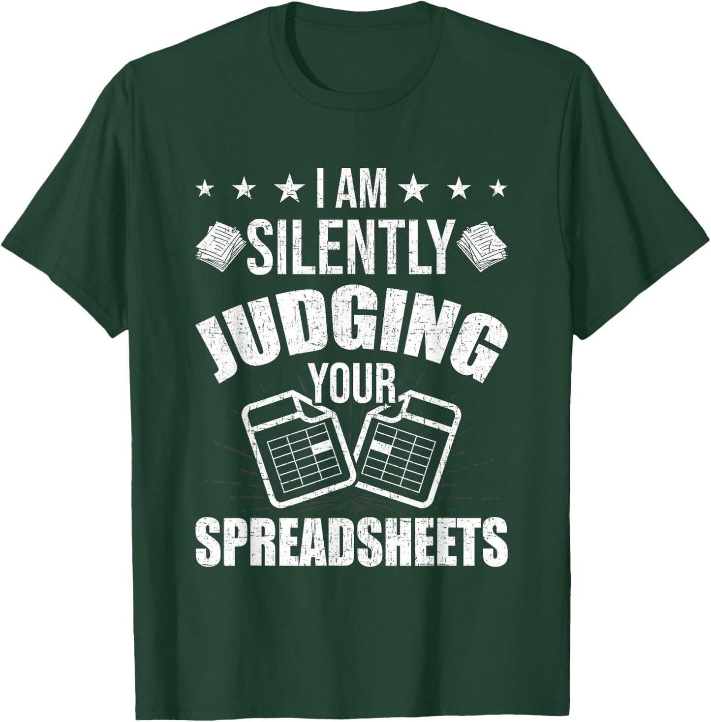 I'm Silently Judging Your Spreadsheets CPA Accountant T-Shirt - T-Shirt | Forest