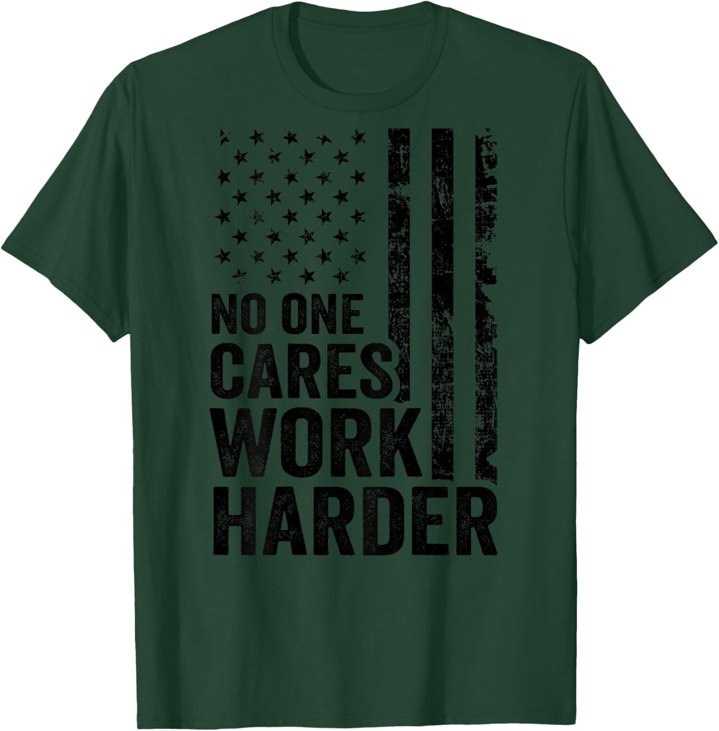 No One Cares Work Harder/Fitness Workout Gym USA (ON Back) T-Shirt - T-Shirt | Forest