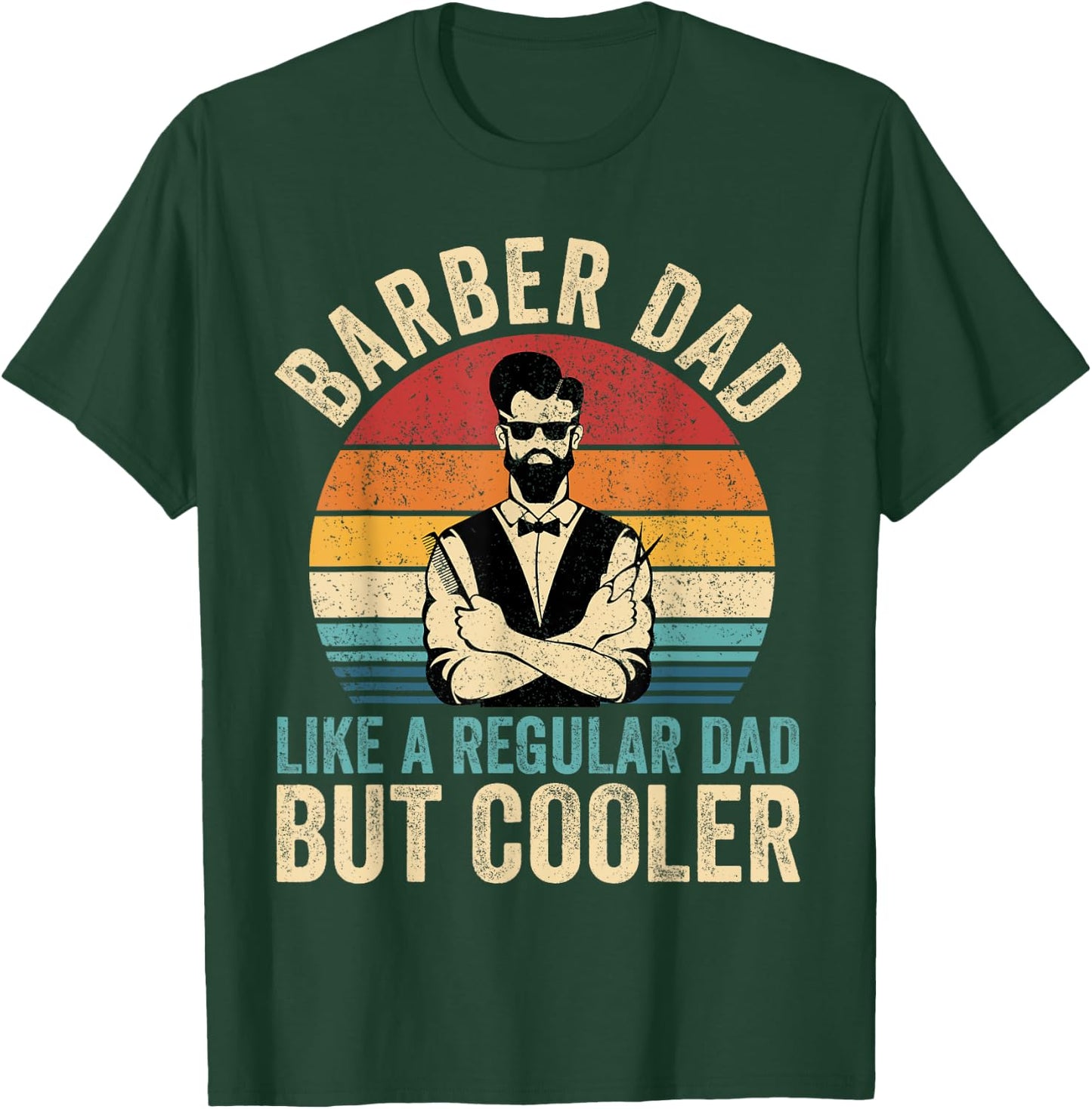 Barber Dad Like Regular Dad But Cooler Father's Day T-Shirt - T-Shirt | Forest