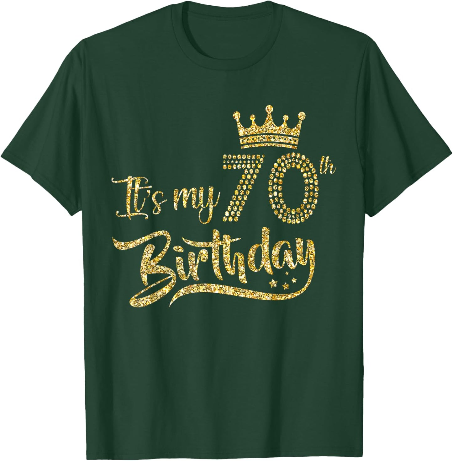 It's My 70th Birthday Crown 70 Yrs Old Birthday Queen T-Shirt - T-Shirt | Forest