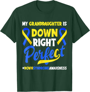 Granddaughter Is Down Right Perfect Down Syndrome Awareness T-Shirt - T-Shirt | Forest