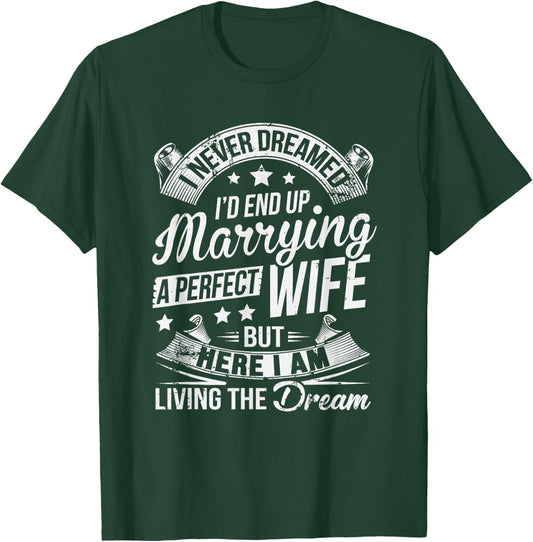 Here I Am Living The Dream Husband Christmas Gift From Wife T-Shirt - T-Shirt | Forest