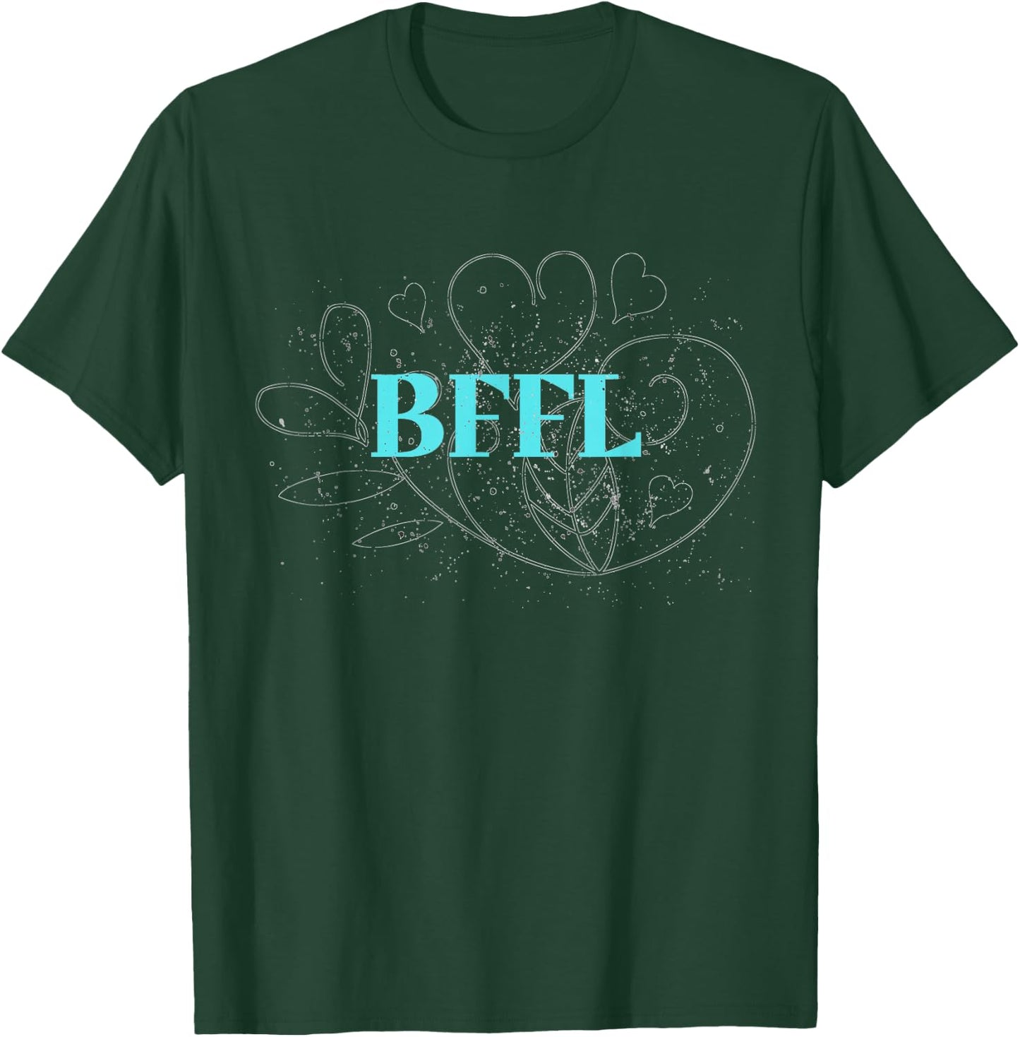 BFFL Best Girl Friends for Life Girlfriends Love Sister T-Shirt - T-Shirt | Forest