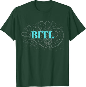 BFFL Best Girl Friends for Life Girlfriends Love Sister T-Shirt - T-Shirt | Forest