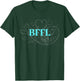 BFFL Best Girl Friends for Life Girlfriends Love Sister T-Shirt - T-Shirt | Forest