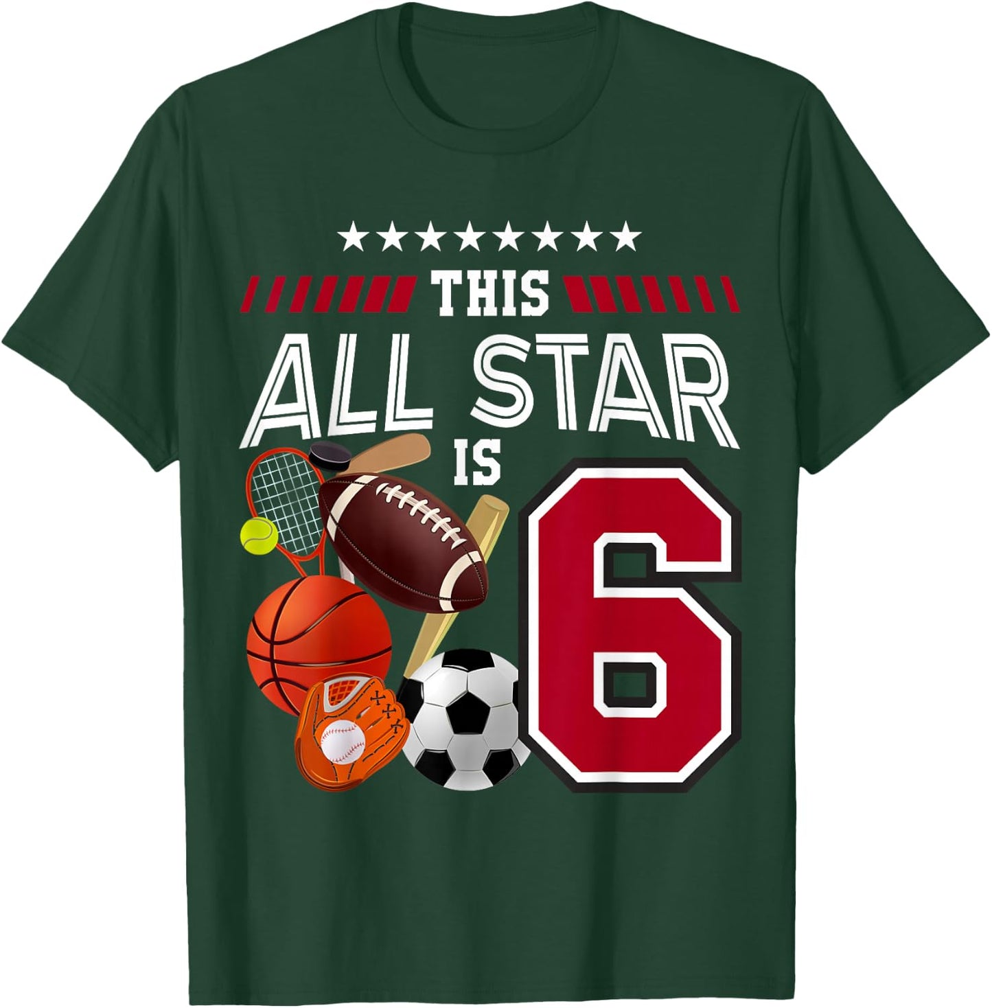 This All Star Is 6th Birthday Sport Lover 6 Year Old B-Day T-Shirt - T-Shirt | Forest