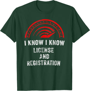 License and Registration Speeding Gift Car Enthusiasts T-Shirt - T-Shirt | Forest