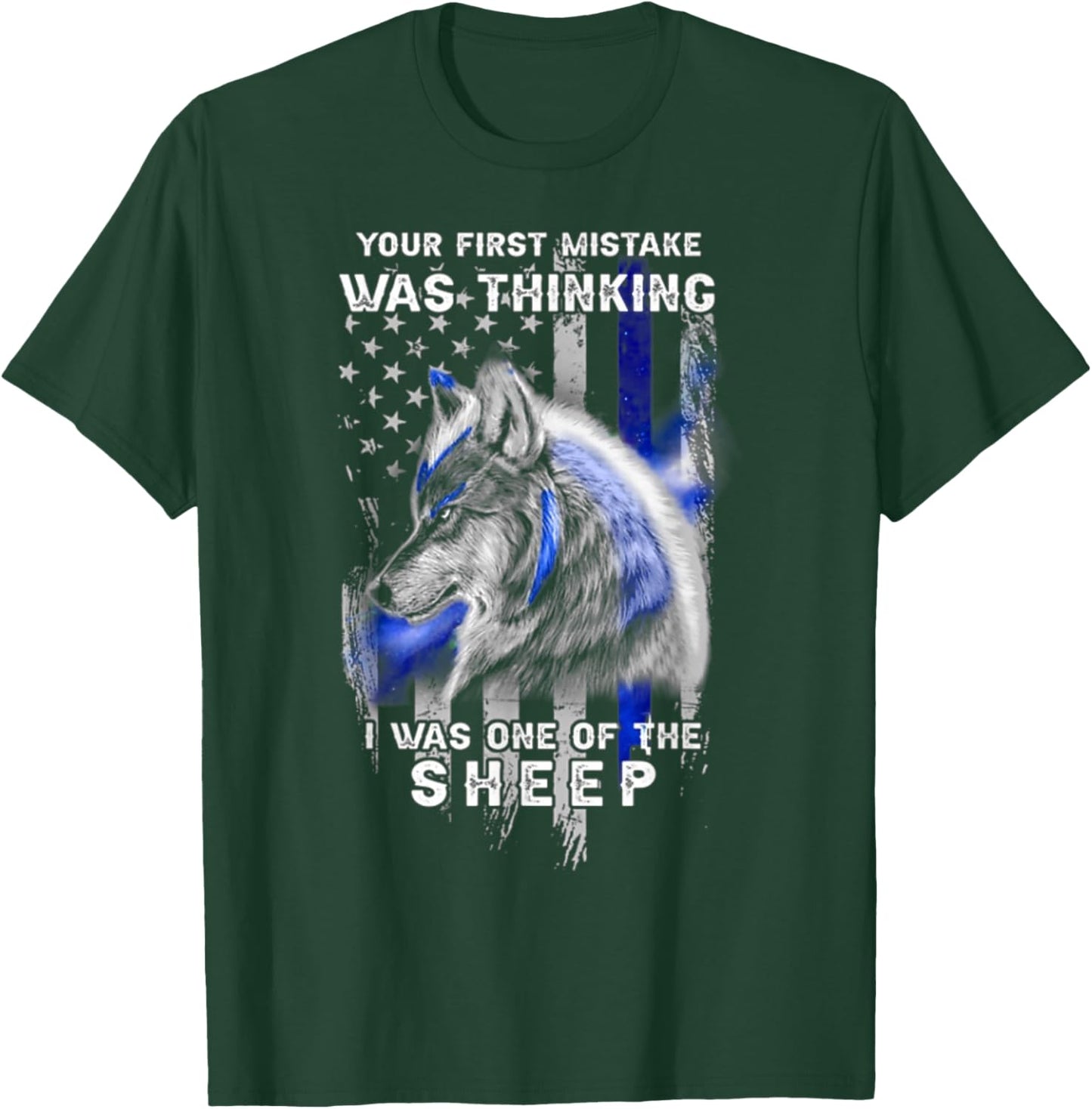 First Mistake was Thinking I was One of The Sheep - Wolf T-Shirt - T-Shirt | Forest