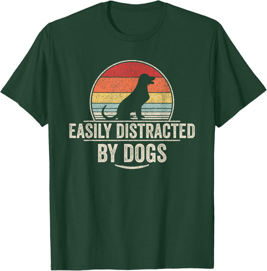 Retro Easily Distracted By Dogs Funny Dog Lover T-Shirt - T-Shirt | Forest