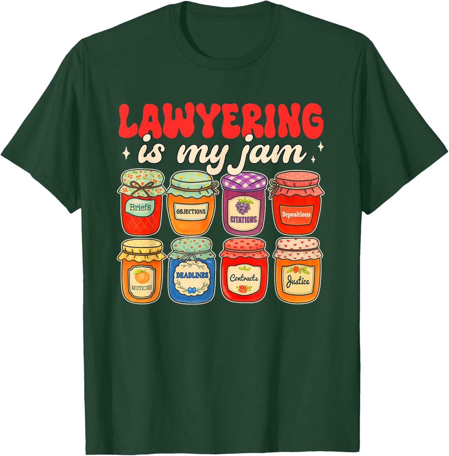 Lawyer Attorney Funny Law School Student Lawyering is My Jam T-Shirt - T-Shirt | Forest
