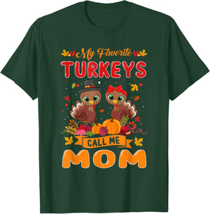 My Favorite Turkeys Call Me Mom Cute Family Thanksgiving T-Shirt - T-Shirt | Forest