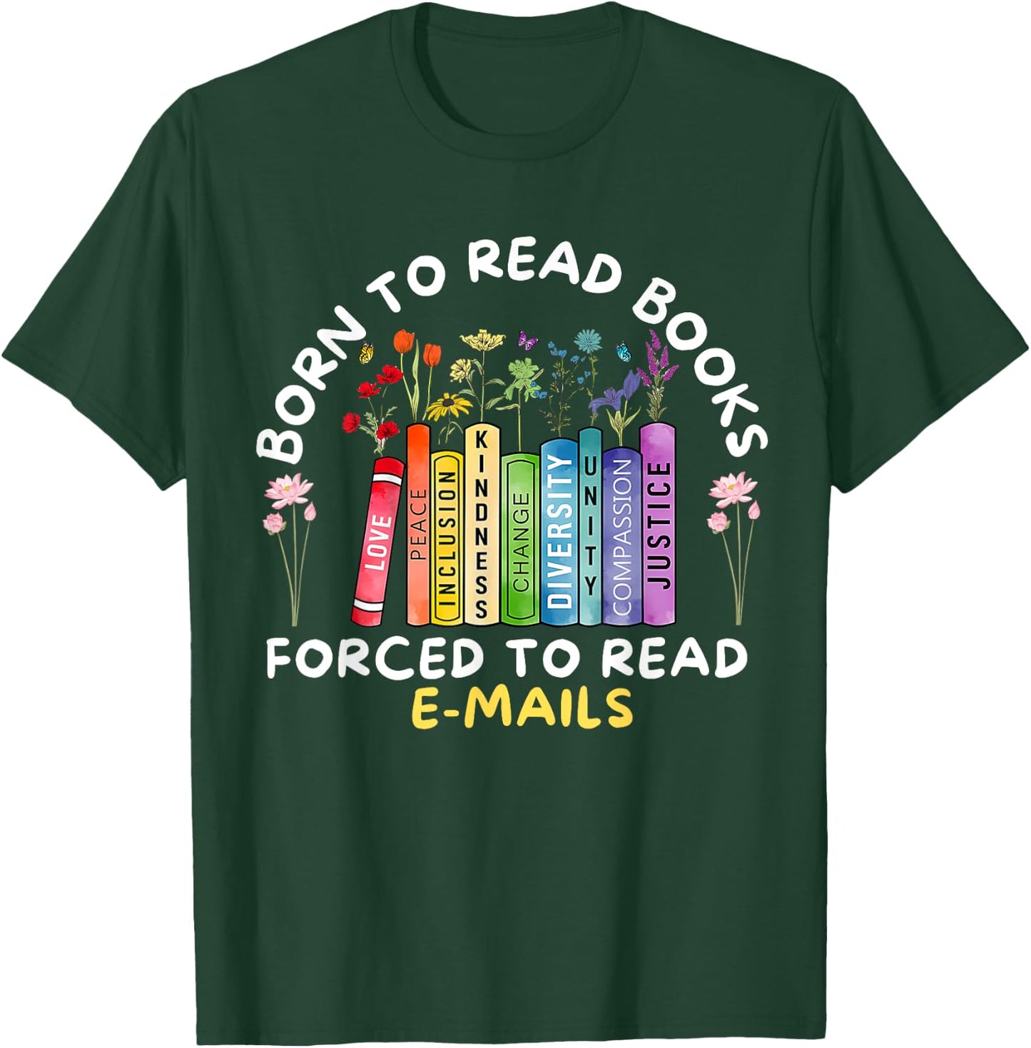 Born To Read Books Forced To Read Emails vintage T-Shirt - T-Shirt | Forest