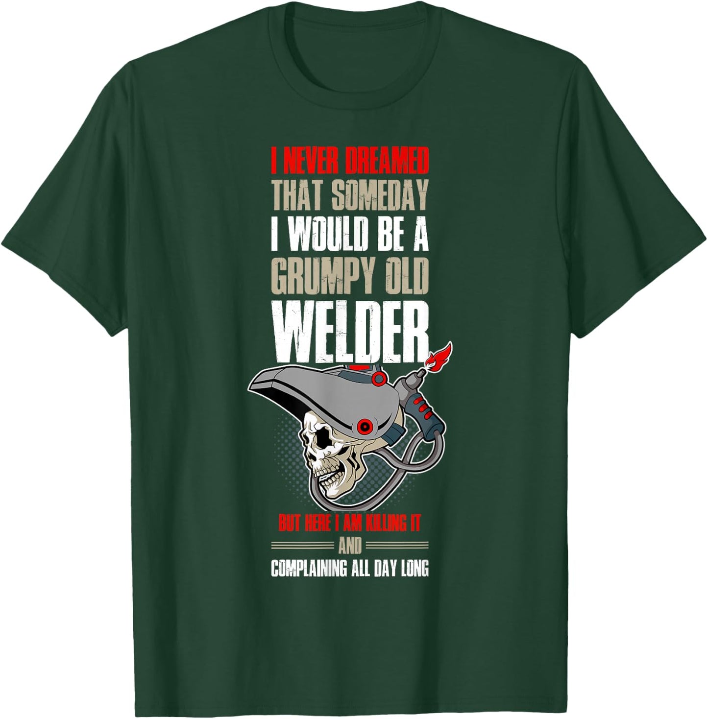 Grumpy Old Welder T-Shirt - T-Shirt | Forest