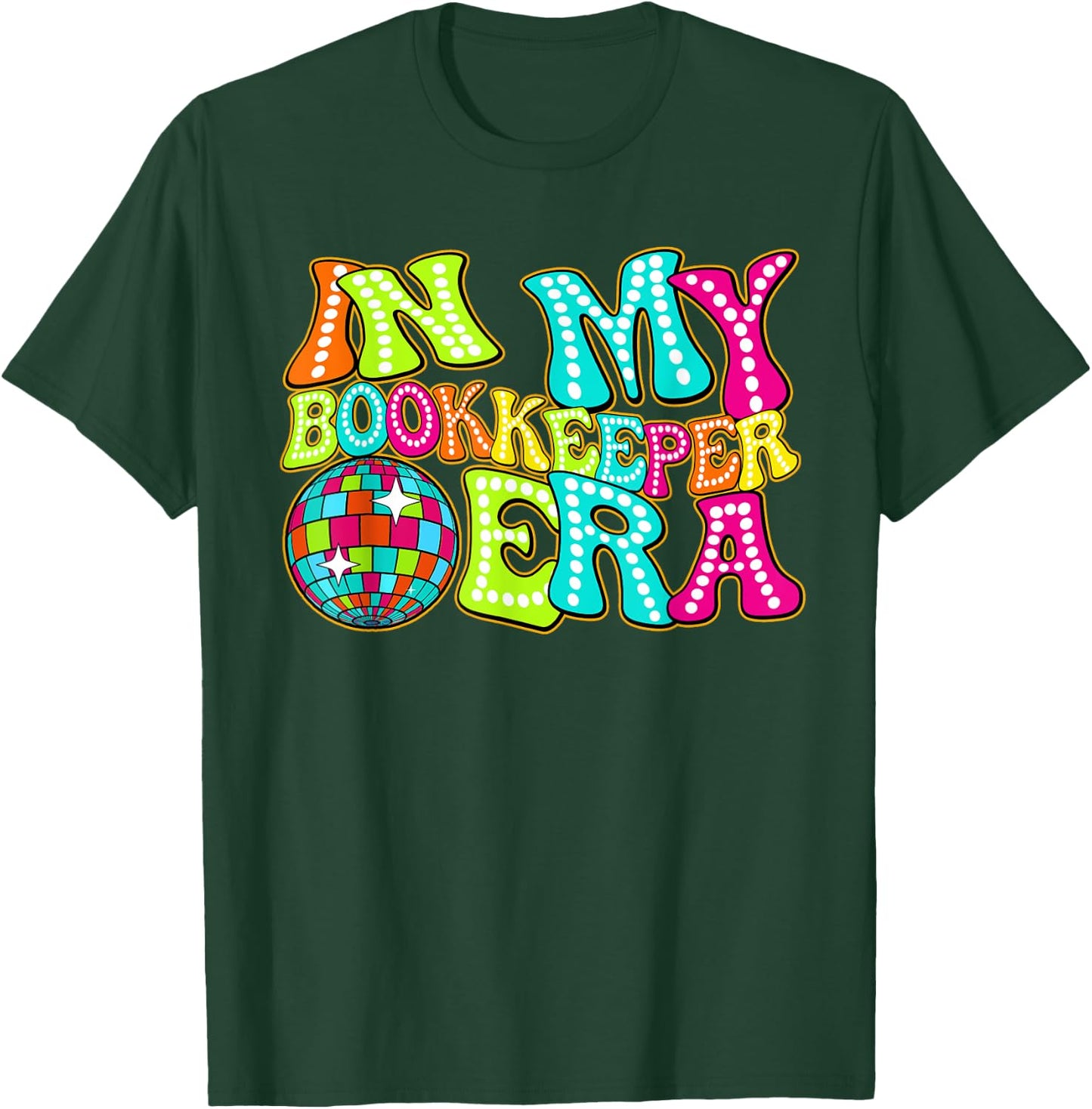 Disco Groovy In My Bookkeeper Era T-Shirt - T-Shirt | Forest