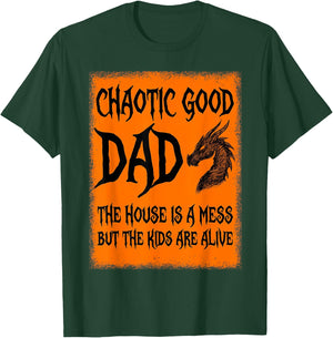 Chaotic Good Dad The House is A Mess But The Kids are Alive T-Shirt - T-Shirt | Forest
