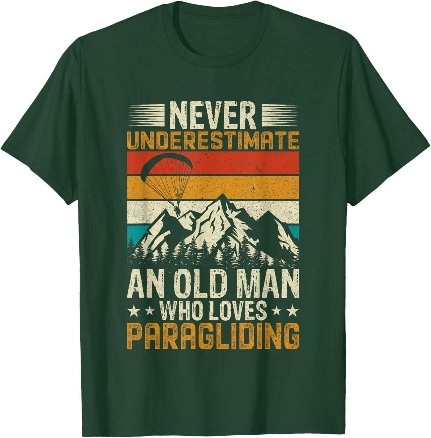 Never Underestimate an Old Man Who Loves Paragliding T-Shirt - T-Shirt | Forest