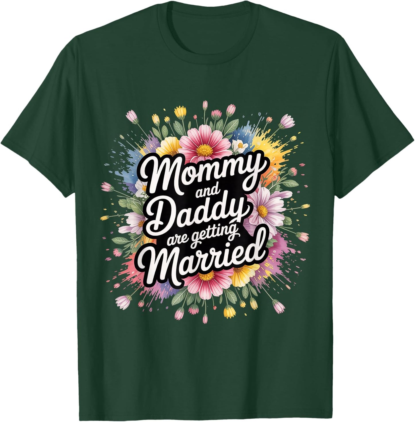 Mommy and Daddy are Getting Married Kid Wedding T-Shirt - T-Shirt | Forest