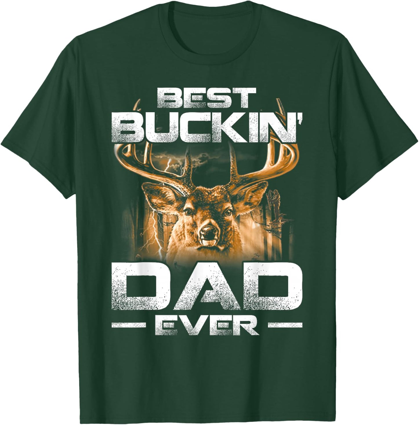 Best Buckin' Dad Ever Shirt Deer Hunting Bucking Father Gift T-Shirt - T-Shirt | Forest