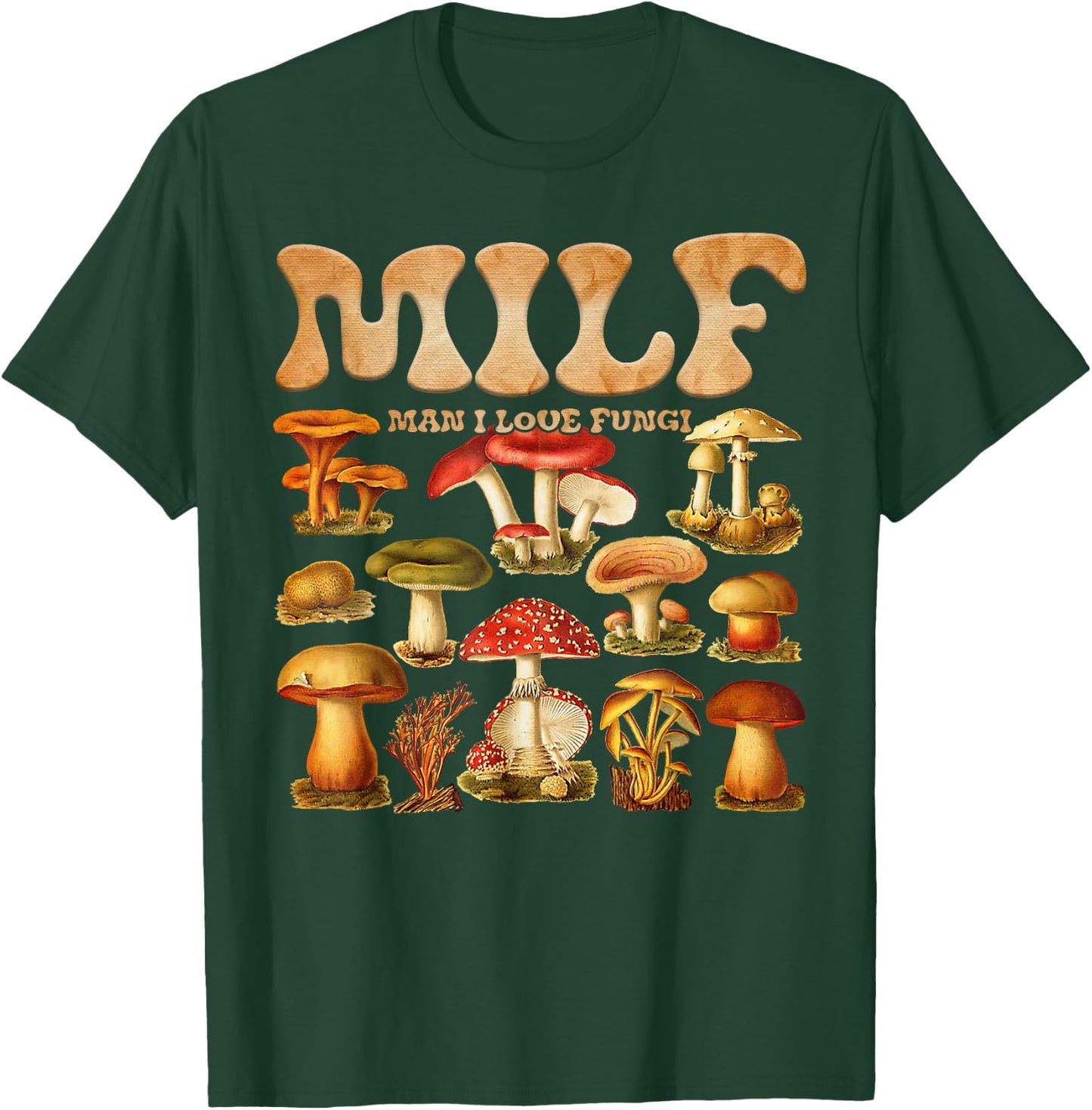 MILF Man I Love Fungi Mushroom Lover T-Shirt - T-Shirt | Forest