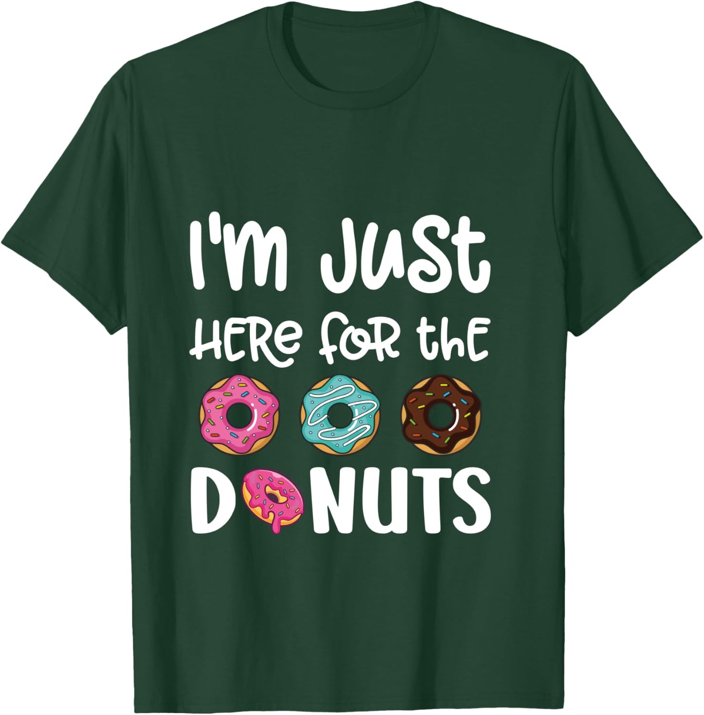 I'm Just Here For The Donuts Cute Donut Lover T-Shirt - T-Shirt | Forest