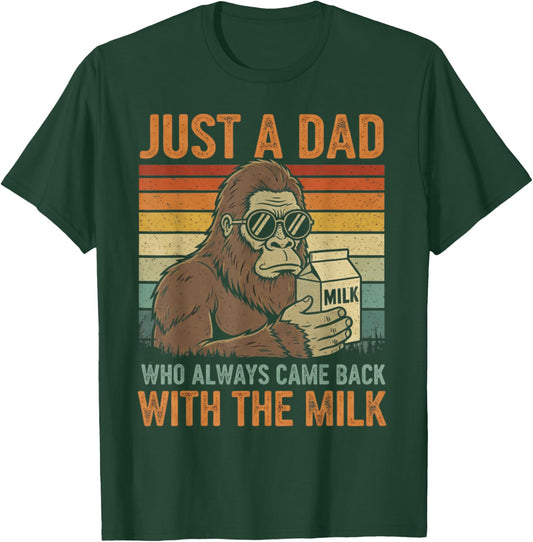 Just A Dad Who Always Came Back with The Milk Funny Daddy T-Shirt - T-Shirt | Forest