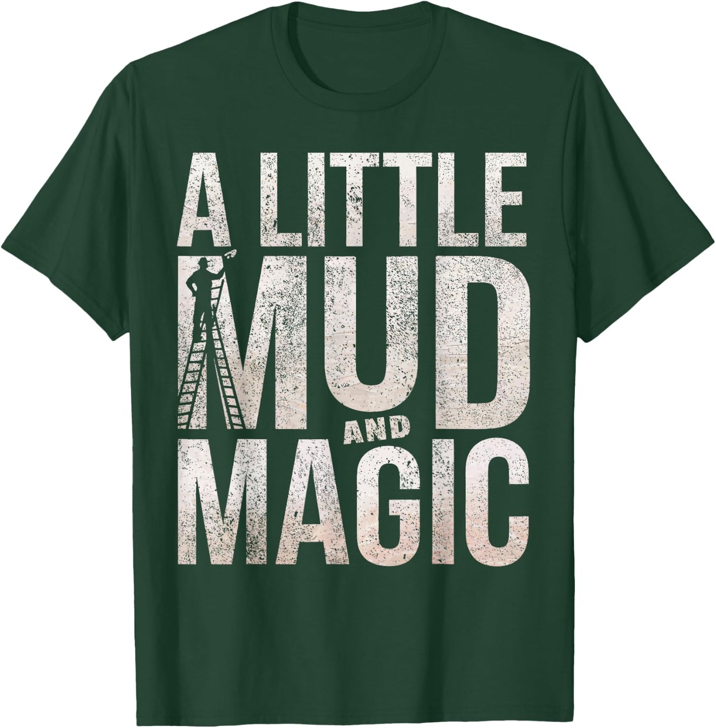 Drywaller Humor Mud Magic Drywall Finisher T-Shirt - T-Shirt | Forest