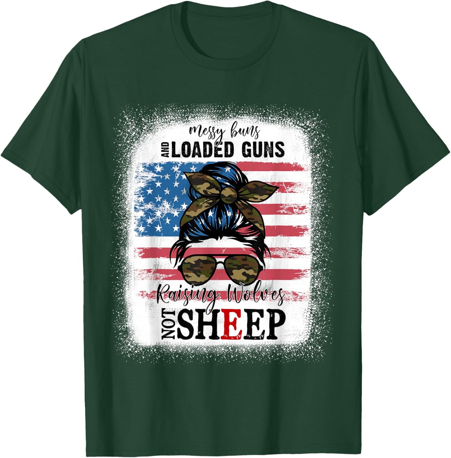 US Flag Messy Buns And Loaded G-uns Raising Wolves Not Sheep T-Shirt - T-Shirt | Forest