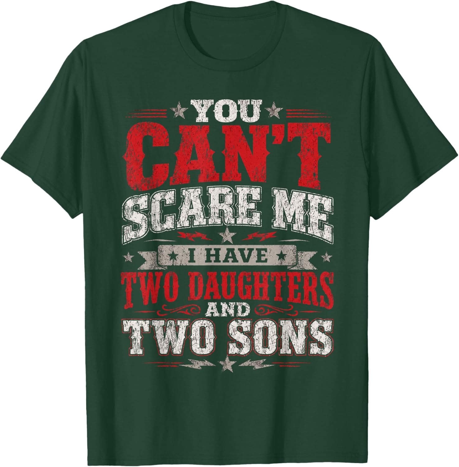 You Can´t Scare Me I Have Two Daughters and Two Sons Adult T-Shirt - T-Shirt | Forest